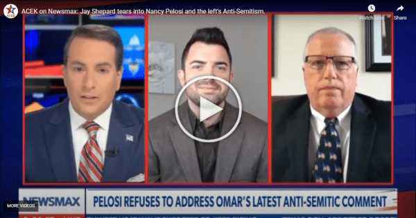ACEK on Newsmax: Jay Shepard tears into Nancy Pelosi and the left’s Anti-Semitism.